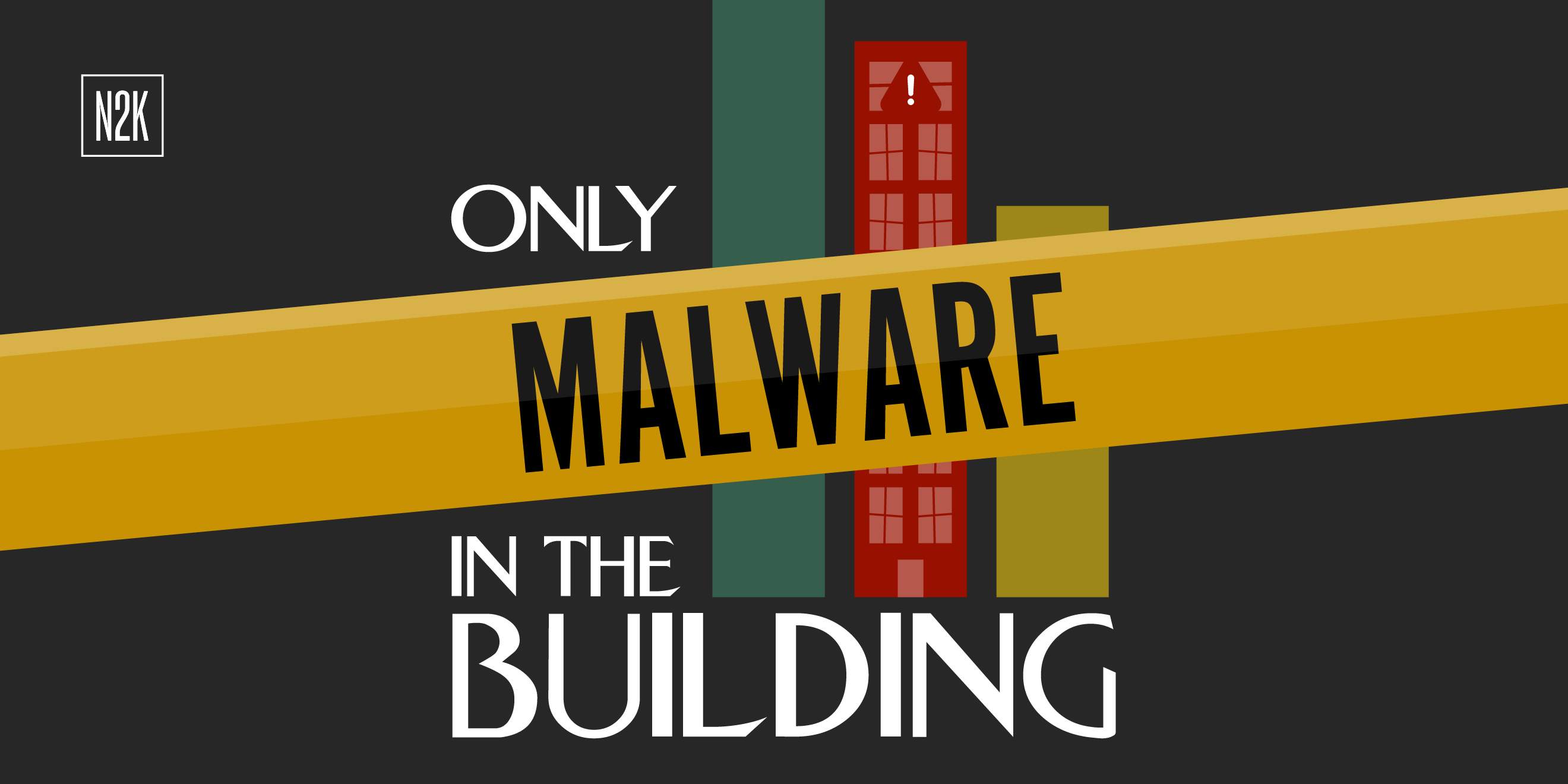 Only Malware in the Building 11.4.25